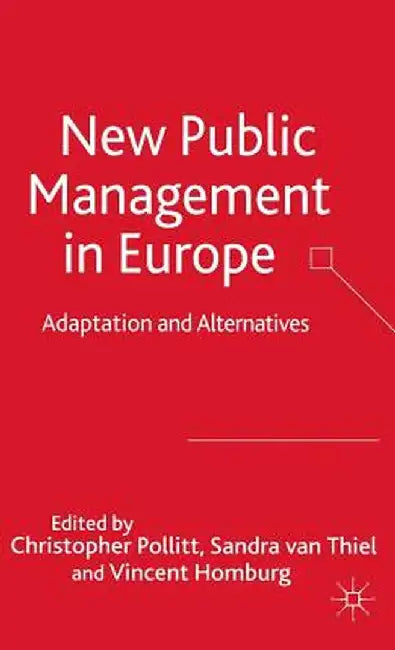 New Public Management in Europe: Adaptation and Alternatives by C. Pollitt