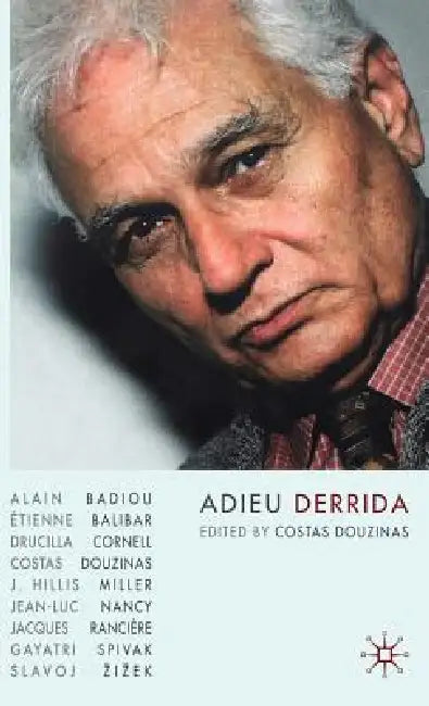 Adieu Derrida by C. Douzinas