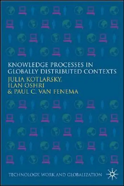 Knowledge Processes in Globally Distributed Contexts by J. Kotlarsky