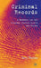 Criminal Records: A Database for the Criminal Justice System and Beyond by T. Thomas
