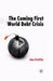 The Coming First World Debt Crisis by Ann Pettifor