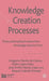 Knowledge Creation Processes: Theory and Empirical Evidence from Knowledge-Intensive Firms by Kenneth A. Loparo