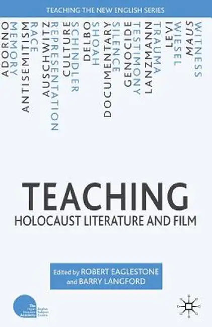 Teaching Holocaust Literature and Film by R. Eaglestone