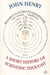 A Short History of Scientific Thought by John Henry