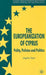 The Europeanization of Cyprus: Polity, Policies and Politics by A. Sepos