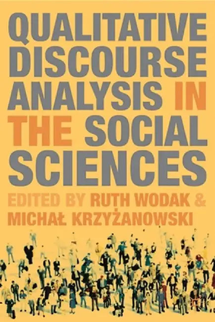 Qualitative Discourse Analysis in the Social Sciences by Ruth Wodak