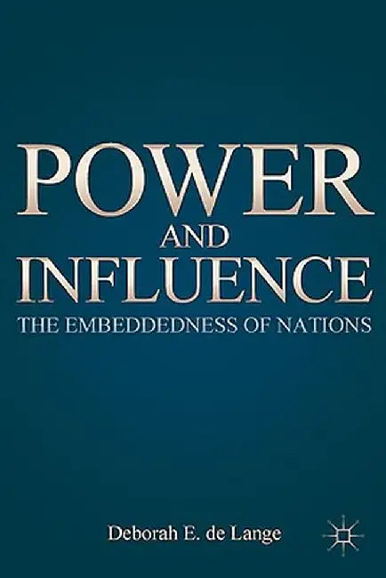 Power and Influence: The Embeddedness of Nations by Kenneth A. Loparo