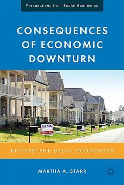 Consequences of Economic Downturn: Beyond the Usual Economics by M. Starr