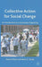 Collective Action for Social Change: An Introduction to Community Organizing by A. Schutz