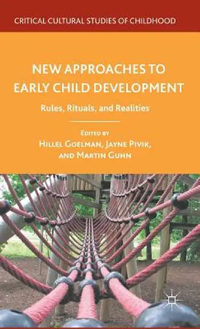 New Approaches to Early Child Development: Rules, Rituals, and Realities by H. Goelman