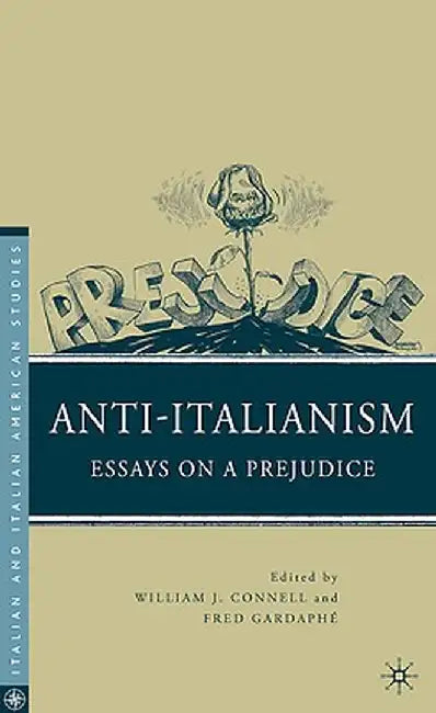 Anti-Italianism: Essays on a Prejudice by W. Connell