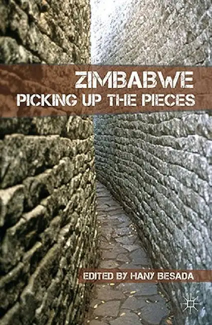 Zimbabwe: Picking Up the Pieces by H. Besada