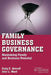 Family Business Governance: Maximizing Family and Business Potential by C. Aronoff
