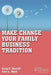 Make Change Your Family Business Tradition by C. Aronoff
