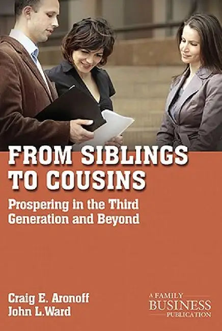 From Siblings to Cousins: Prospering in the Third Generation and Beyond by C. Aronoff