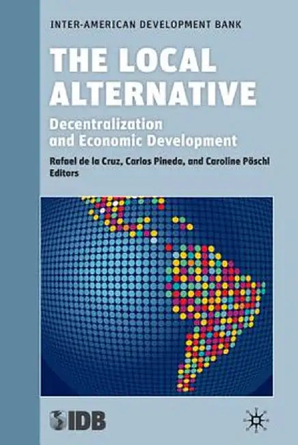 The Local Alternative: Decentralization and Economic Development by Kenneth A. Loparo