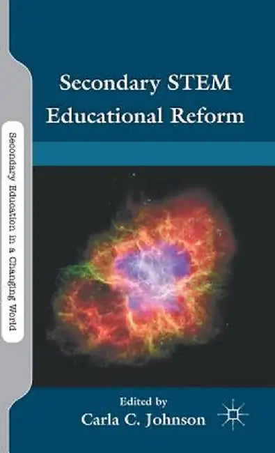 Secondary STEM Educational Reform by C. Johnson