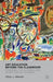 Art Education Beyond the Classroom: Pondering the Outsider and Other Sites of Learning by A. Wexler