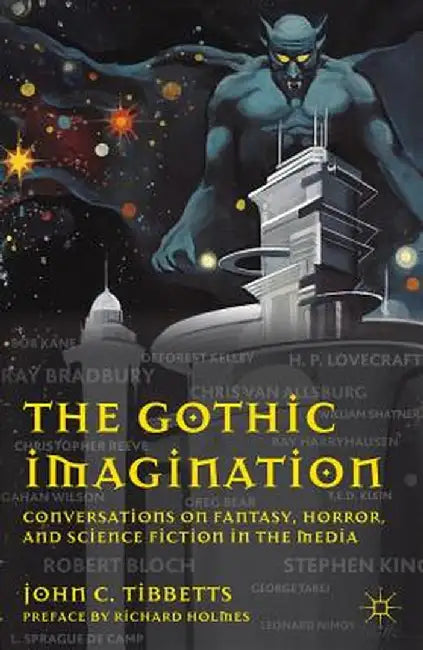 The Gothic Imagination: Conversations on Fantasy, Horror, and Science Fiction in the Media by John C. Tibbetts