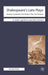 Shakespeare's Late Plays: Pericles, Cymbeline, the Winter's Tale, the Tempest by J. Turner