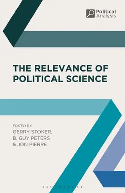The Relevance of Political Science by Gerry Stoker