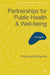 Partnerships for Public Health and Well-Being: Policy and Practice by Rob Baggott