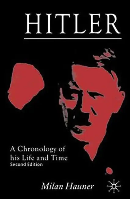 Hitler: A Chronology of His Life and Time by M. Hauner