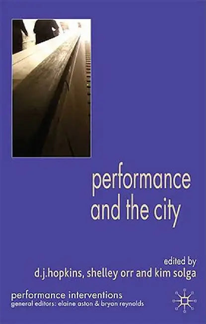 Performance and the City by Kim Solga