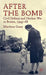 After the Bomb: Civil Defence and Nuclear War in Britain, 1945-68 by M. Grant