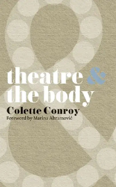 Theatre & the Body by Marina Abramovi?