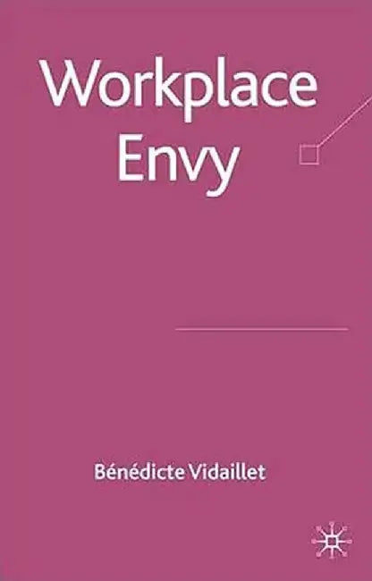 Workplace Envy by B. Vidaillet