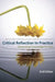 Critical Reflection in Practice: Generating Knowledge for Care by Gary Rolfe