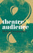 Theatre and Audience by Lois Weaver