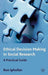 Ethical Decision Making in Social Research: A Practical Guide by R. Iphofen