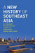 A New History of Southeast Asia by M. C. Ricklefs