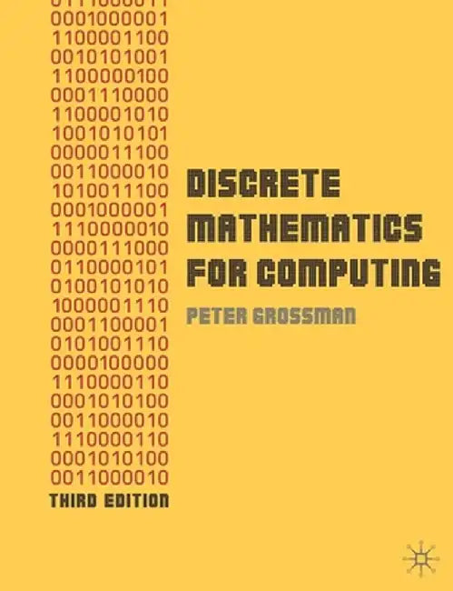 Discrete Mathematics for Computing by Peter Grossman