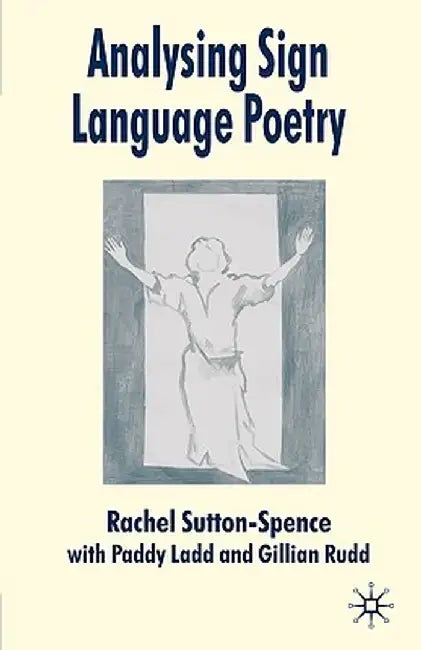 Analysing Sign Language Poetry by R. Sutton-Spence