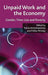 Unpaid Work and the Economy: Gender, Time Use and Poverty in Developing Countries by R. Antonopoulos