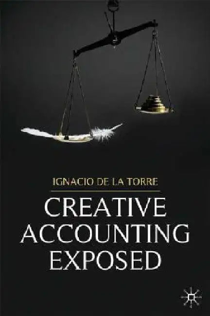 Creative Accounting Exposed by Kenneth A. Loparo