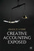 Creative Accounting Exposed by Kenneth A. Loparo