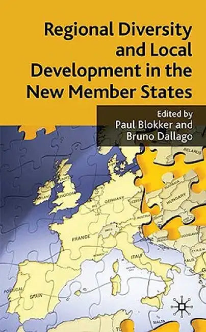 Regional Diversity and Local Development in the New Member States by P. Blokker