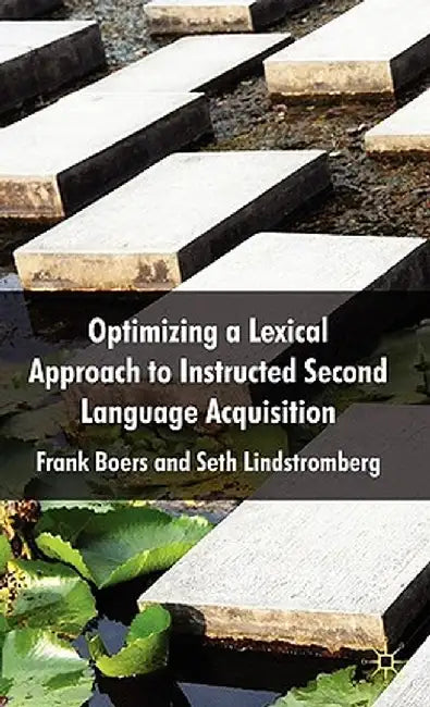 Optimizing a Lexical Approach to Instructed Second Language Acquisition by F. Boers