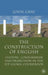 The Construction of English: Culture, Consumerism and Promotion in the ELT Global Coursebook by J. Gray