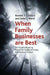 When Family Businesses Are Best: The Parallel Planning Process for Family Harmony and Business Success by R. Carlock