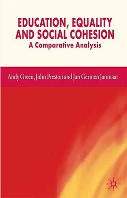 Education, Equality and Social Cohesion: A Comparative Analysis by A. Green