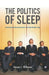 The Politics of Sleep: Governing (Un)Consciousness in the Late Modern Age by S. Williams