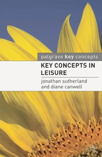 Key Concepts in Leisure by Jonathan Sutherland