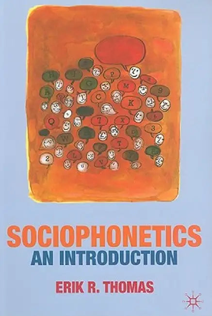Sociophonetics: An Introduction by Erik Thomas