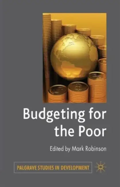 Budgeting for the Poor by M. Robinson
