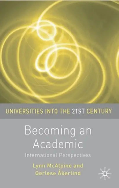 Becoming an Academic: International Perspectives by Lynn McAlpine